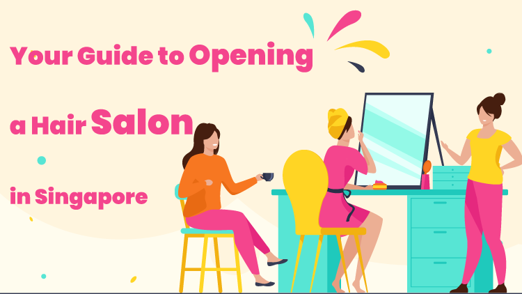 Your Guide to Opening a Hair Salon in Singapore